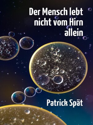 cover image of Der Mensch lebt nicht vom Hirn allein